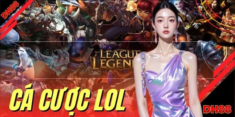 Cá Cược LOL